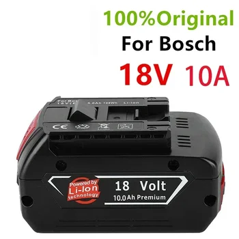 100% Original18V 10ah акумулаторна литиево-йонна батерия за Bosch 18V 6.0A резервна батерия преносима подмяна BAT609
